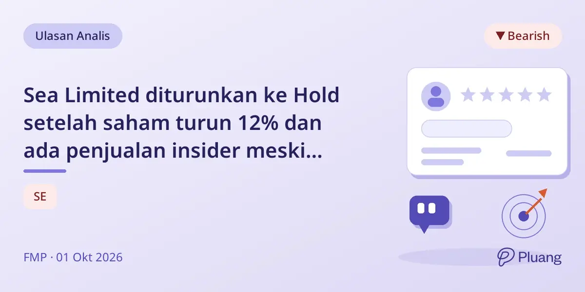 Sea Limited diturunkan ke Hold setelah saham turun 12% dan ada penjualan insider meski prospek laba kuat.