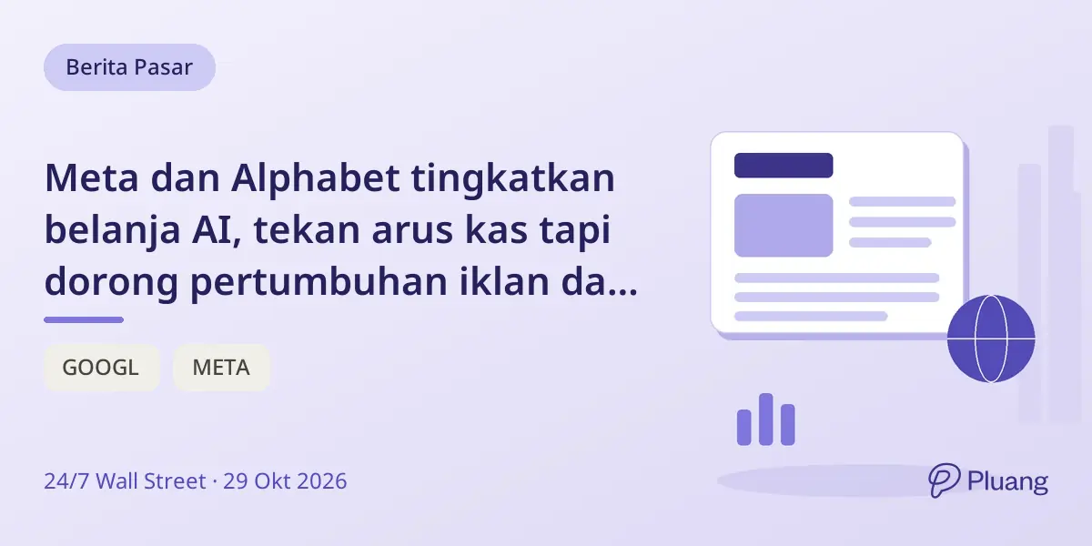 Meta dan Alphabet tingkatkan belanja AI, tekan arus kas tapi dorong pertumbuhan iklan dan cloud.