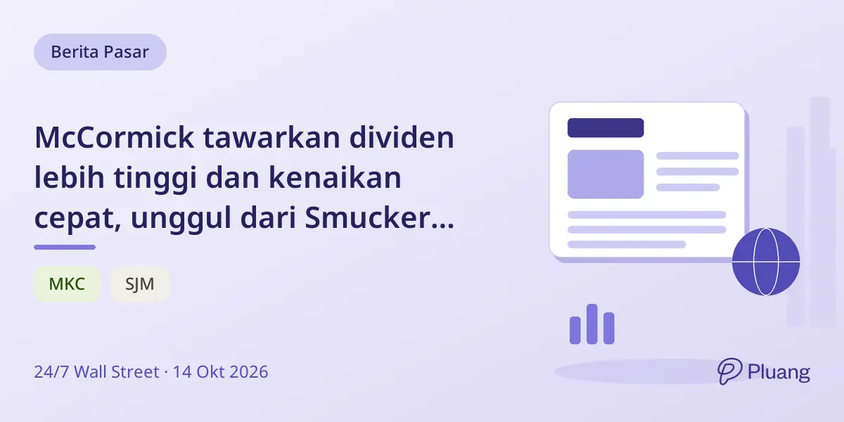McCormick tawarkan dividen lebih tinggi dan kenaikan cepat, unggul dari Smucker untuk investor pendapatan.