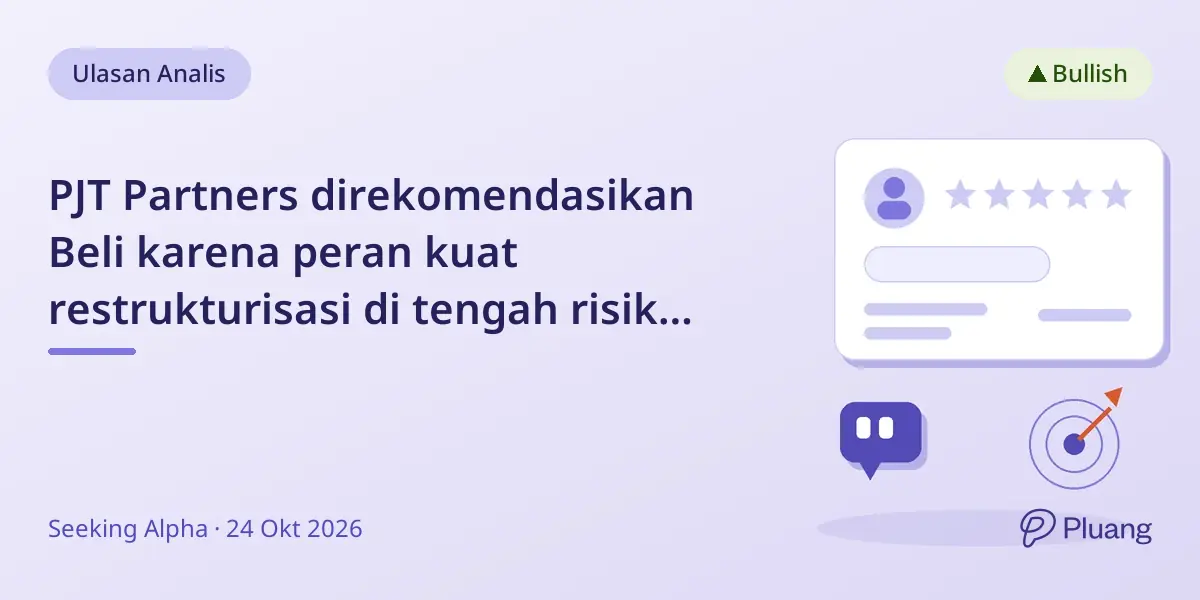 PJT Partners direkomendasikan Beli karena peran kuat restrukturisasi di tengah risiko kredit AI yang meningkat