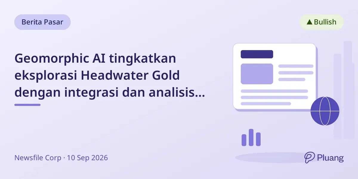 Geomorphic AI tingkatkan eksplorasi Headwater Gold dengan integrasi dan analisis data berbasis AI