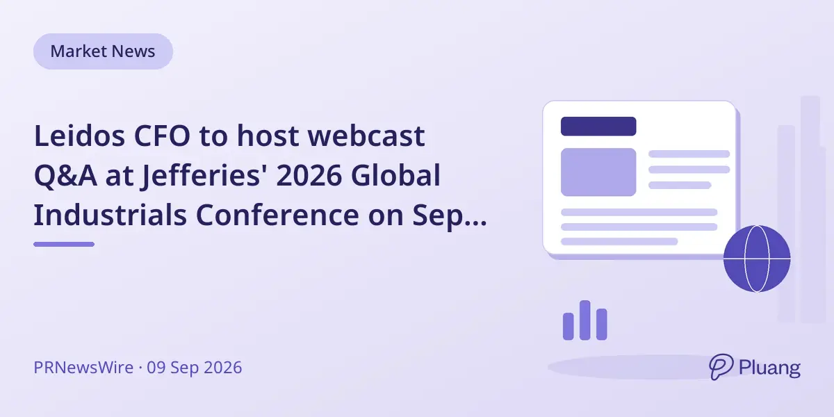 Leidos CFO to host webcast Q&A at Jefferies' 2026 Global Industrials Conference on Sept 9