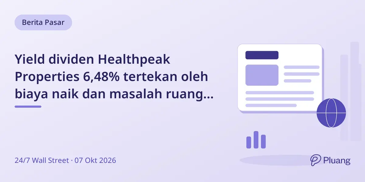 Yield dividen Healthpeak Properties 6,48% tertekan oleh biaya naik dan masalah ruang lab.