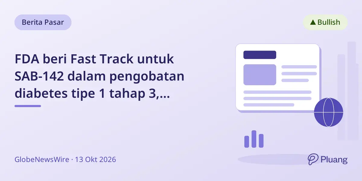 FDA beri Fast Track untuk SAB-142 dalam pengobatan diabetes tipe 1 tahap 3, percepat pengembangan.