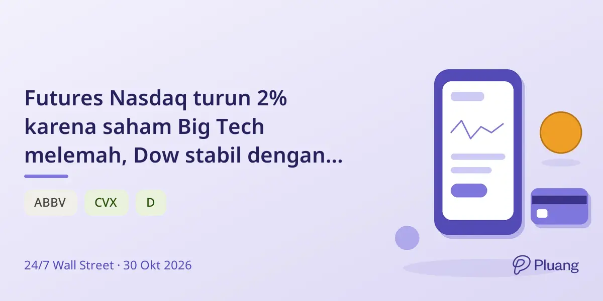 Futures Nasdaq turun 2% karena saham Big Tech melemah, Dow stabil dengan laporan laba kuat.