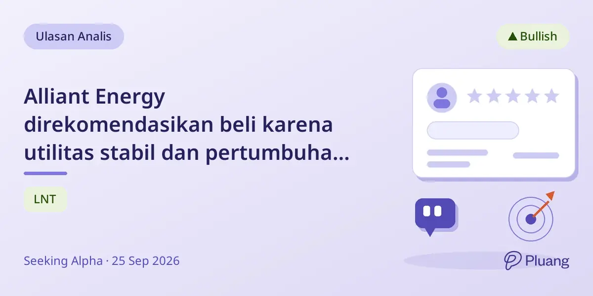 Alliant Energy direkomendasikan beli karena utilitas stabil dan pertumbuhan dari pusat data baru.