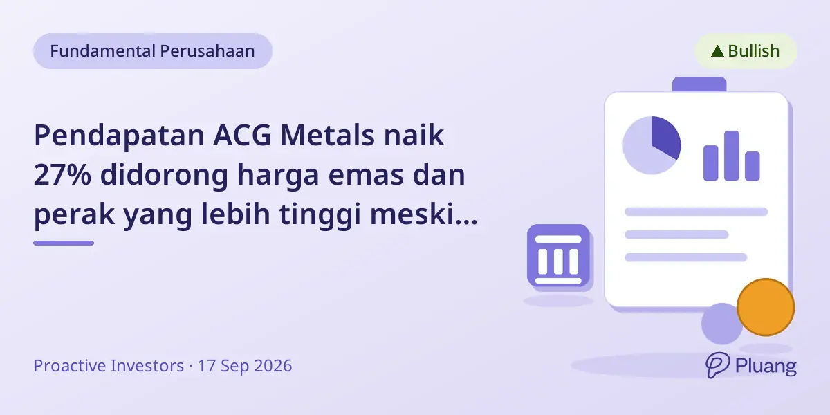 Pendapatan ACG Metals naik 27% didorong harga emas dan perak yang lebih tinggi meski produksi turun.