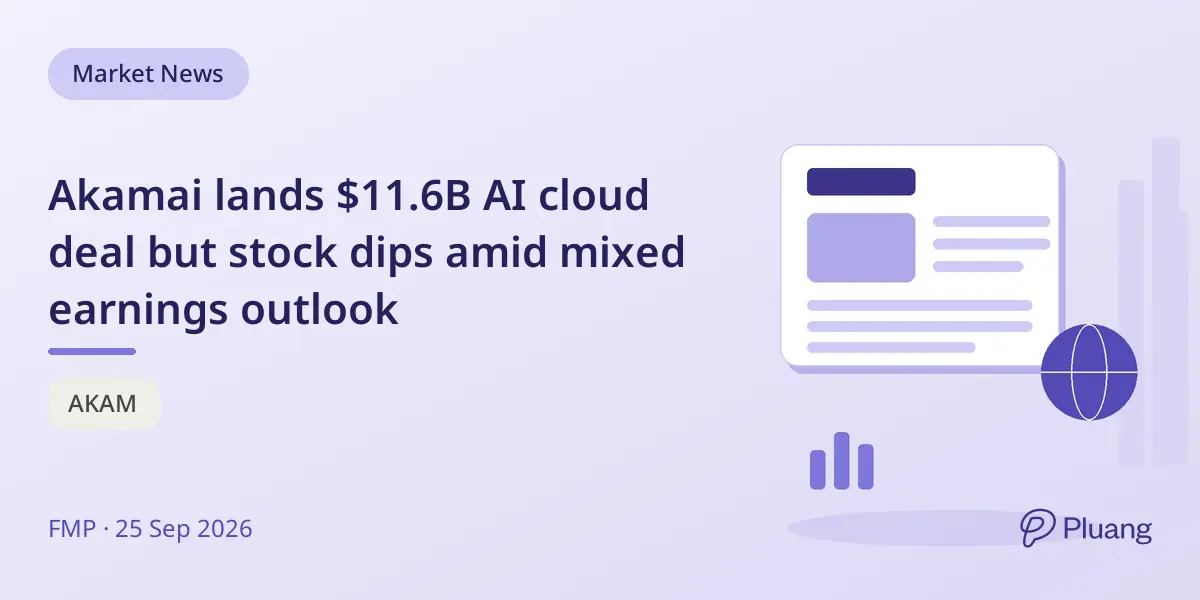 Akamai lands $11.6B AI cloud deal but stock dips amid mixed earnings outlook