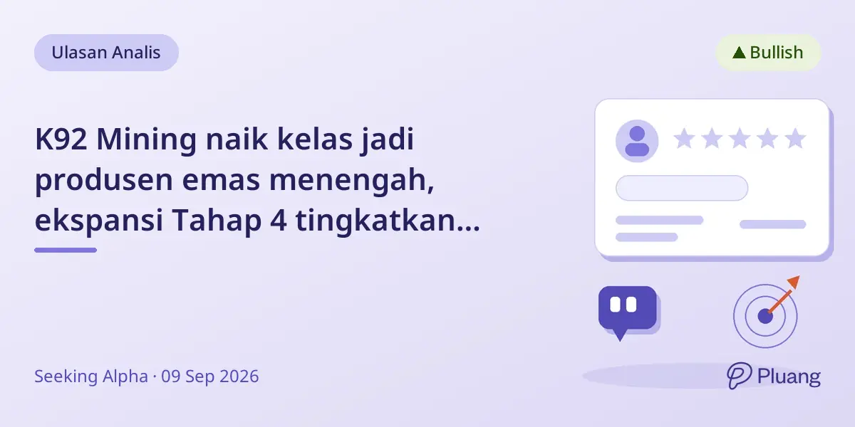 K92 Mining naik kelas jadi produsen emas menengah, ekspansi Tahap 4 tingkatkan produksi dua kali lipat hingga 2026.