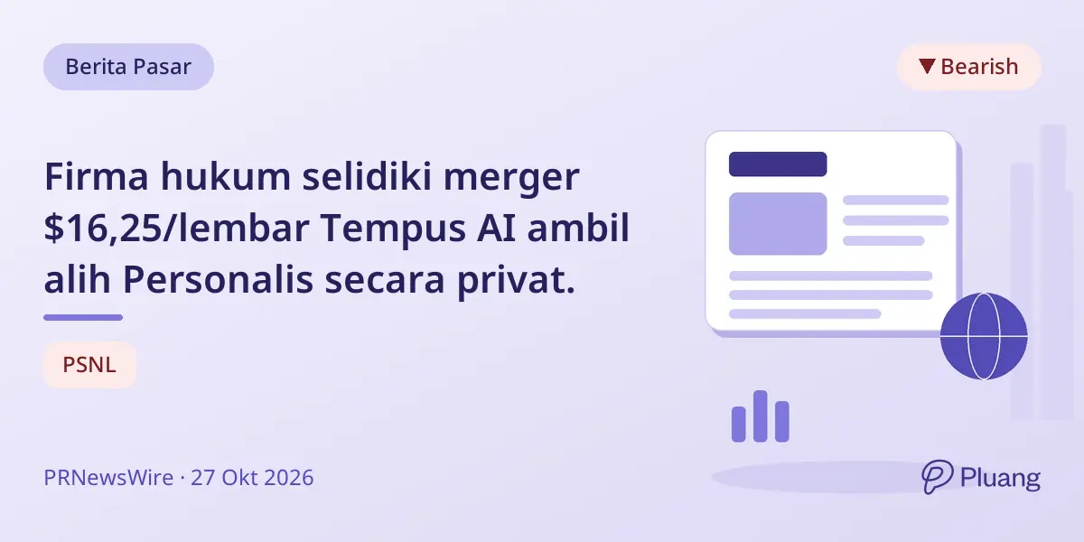 Firma hukum selidiki merger $16,25/lembar Tempus AI ambil alih Personalis secara privat.