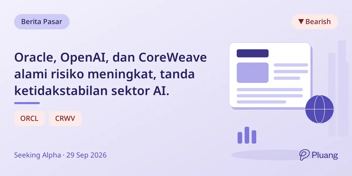 Oracle, OpenAI, dan CoreWeave alami risiko meningkat, tanda ketidakstabilan sektor AI.