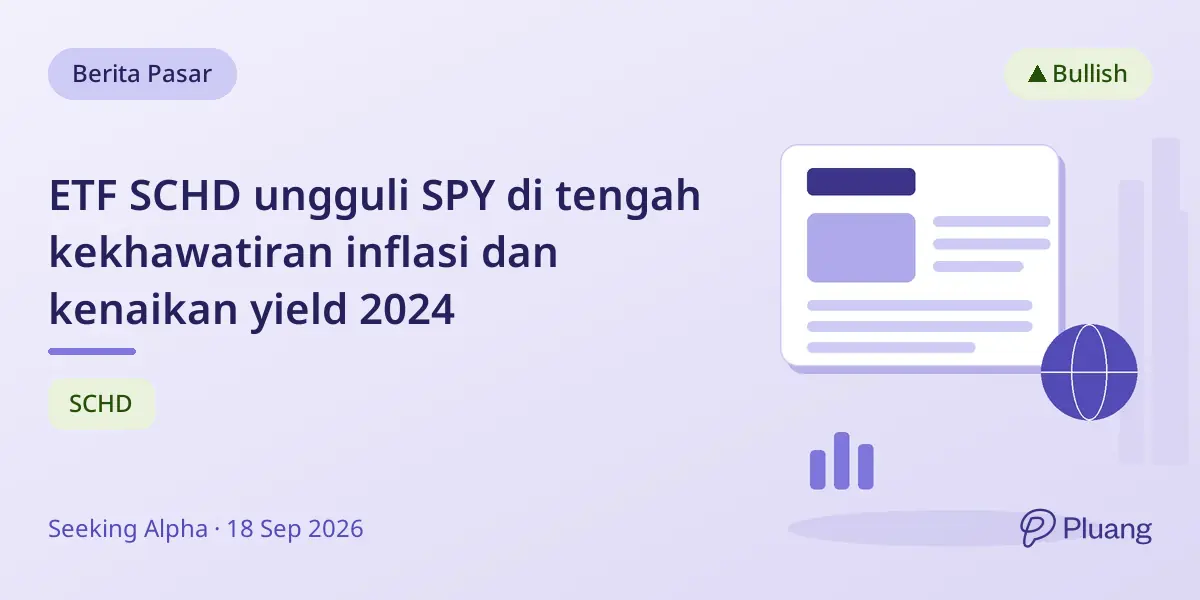 ETF SCHD ungguli SPY di tengah kekhawatiran inflasi dan kenaikan yield 2024