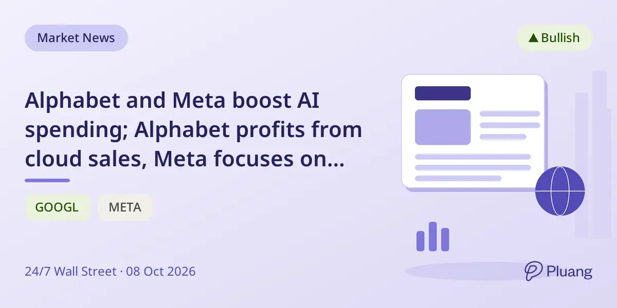 Alphabet and Meta boost AI spending; Alphabet profits from cloud sales, Meta focuses on ads.