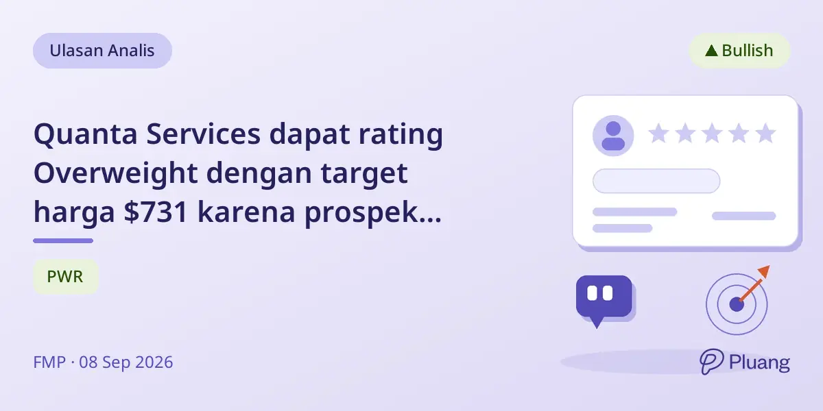 Quanta Services dapat rating Overweight dengan target harga $731 karena prospek pertumbuhan dari AI dan proyek grid.