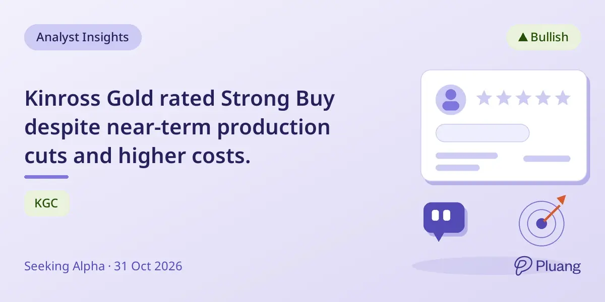 Kinross Gold rated Strong Buy despite near-term production cuts and higher costs.