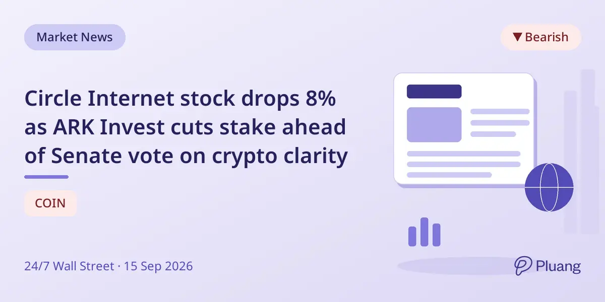 Circle Internet stock drops 8% as ARK Invest cuts stake ahead of Senate vote on crypto clarity
