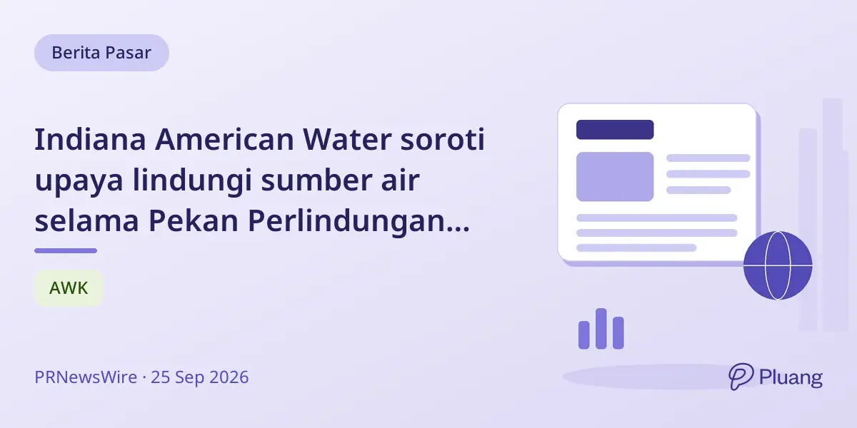 Indiana American Water soroti upaya lindungi sumber air selama Pekan Perlindungan Sumber Air