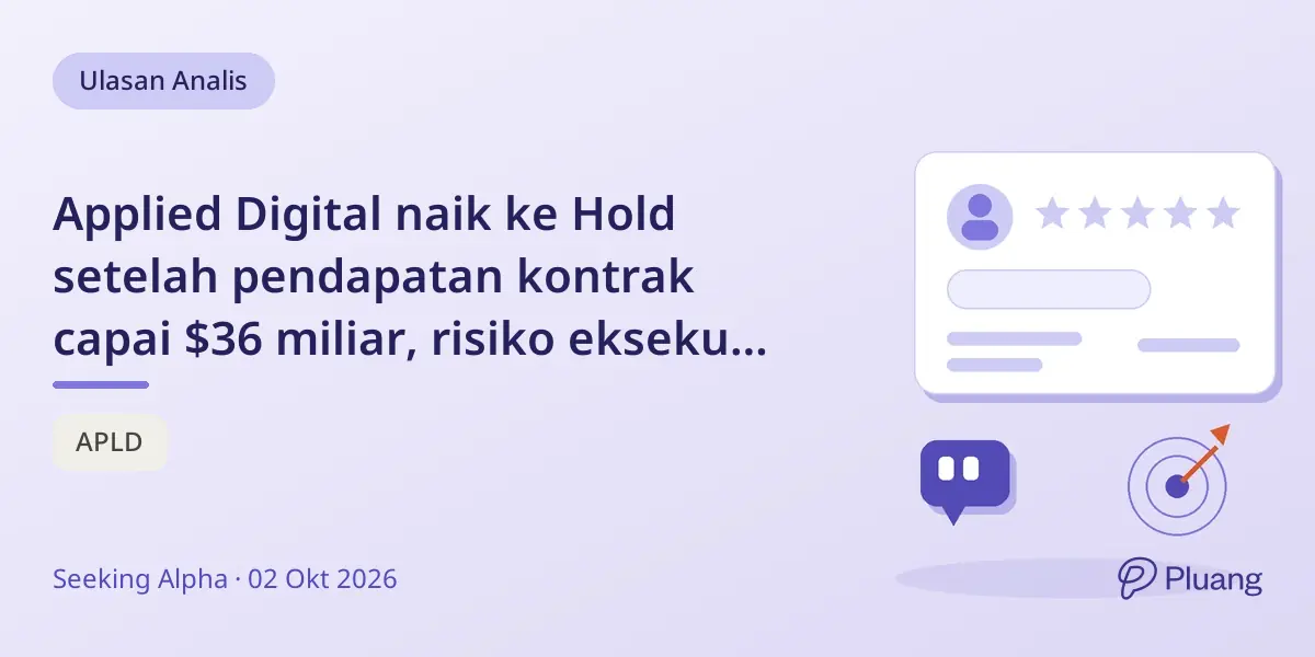 Applied Digital naik ke Hold setelah pendapatan kontrak capai $36 miliar, risiko eksekusi masih tinggi.