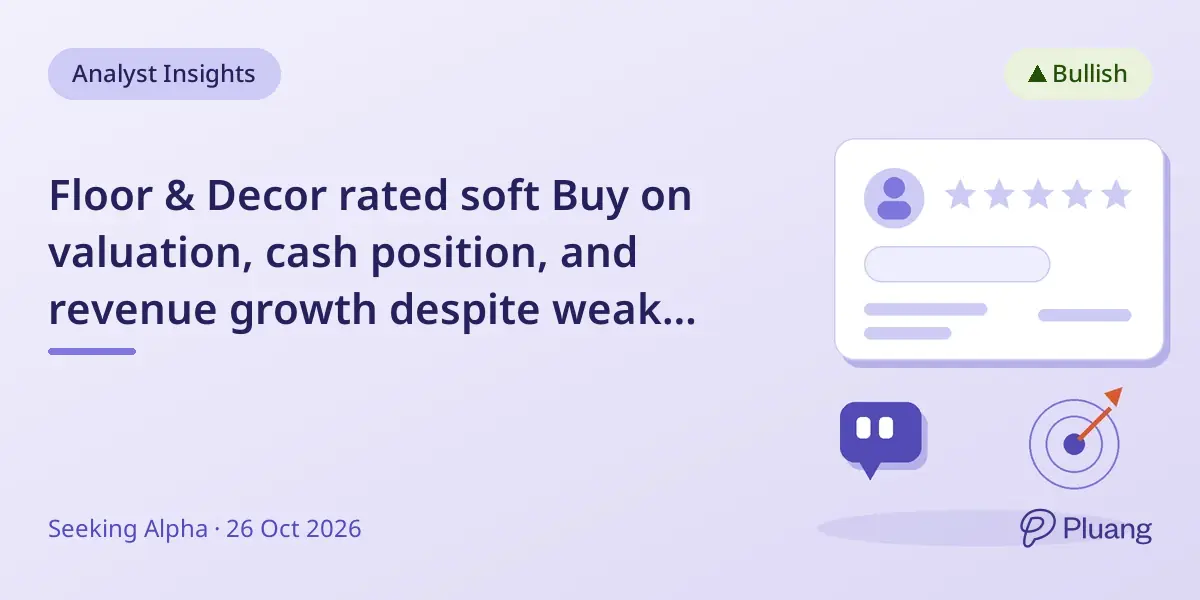 Floor & Decor rated soft Buy on valuation, cash position, and revenue growth despite weak store sales.