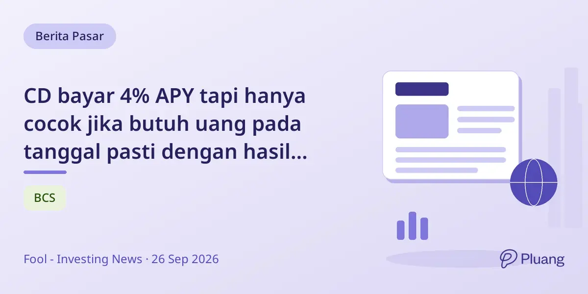 CD bayar 4% APY tapi hanya cocok jika butuh uang pada tanggal pasti dengan hasil terjamin.