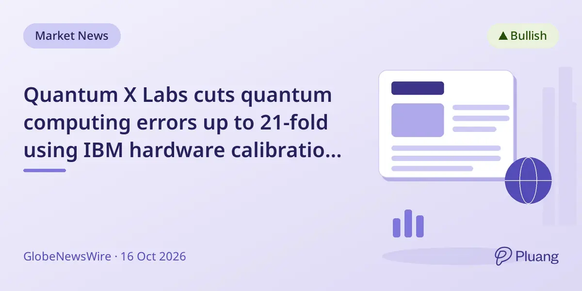 Quantum X Labs cuts quantum computing errors up to 21-fold using IBM hardware calibration tech
