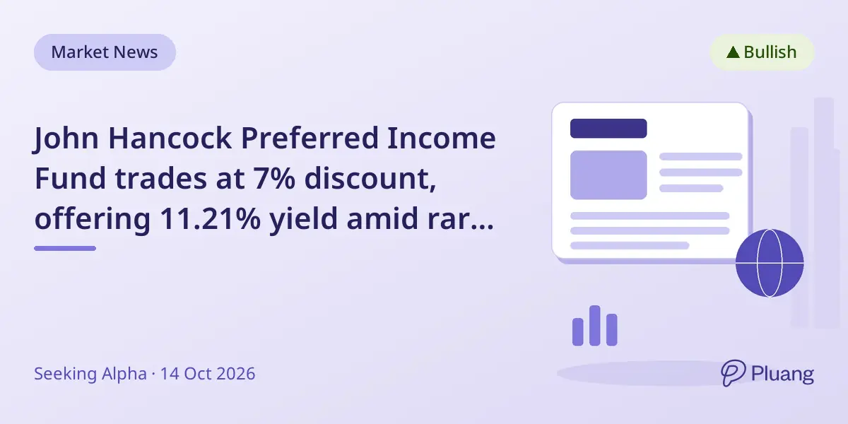 John Hancock Preferred Income Fund trades at 7% discount, offering 11.21% yield amid rare undervaluation.
