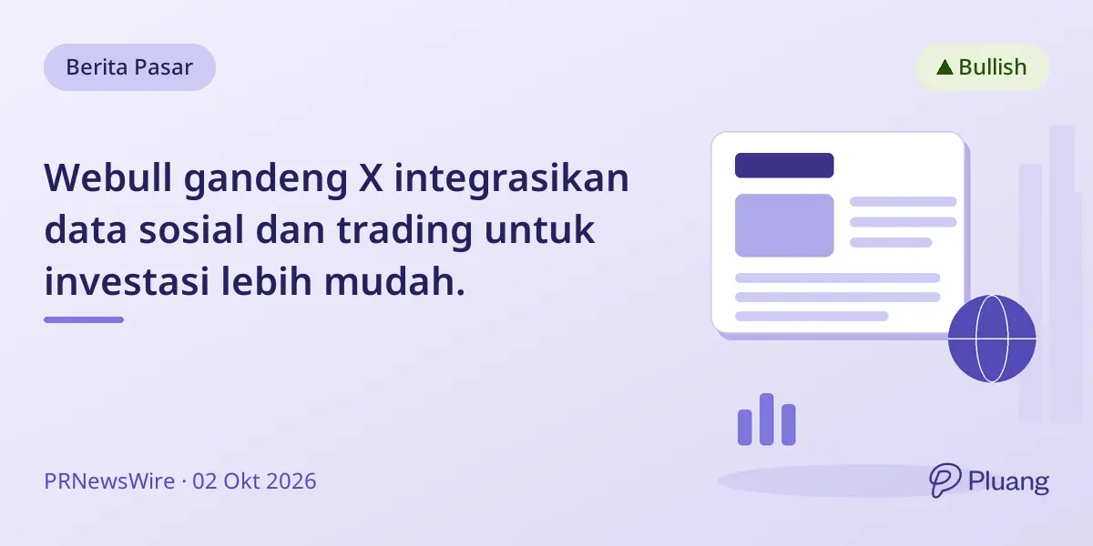 Webull gandeng X integrasikan data sosial dan trading untuk investasi lebih mudah.
