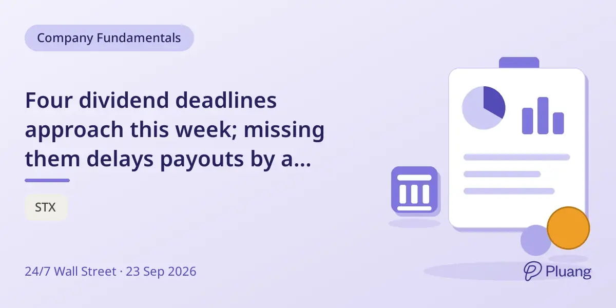 Four dividend deadlines approach this week; missing them delays payouts by a quarter.