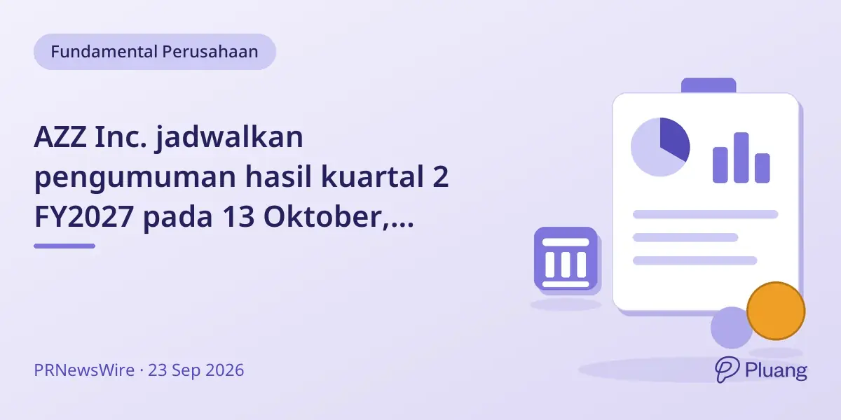 AZZ Inc. jadwalkan pengumuman hasil kuartal 2 FY2027 pada 13 Oktober, konferensi 14 Oktober.