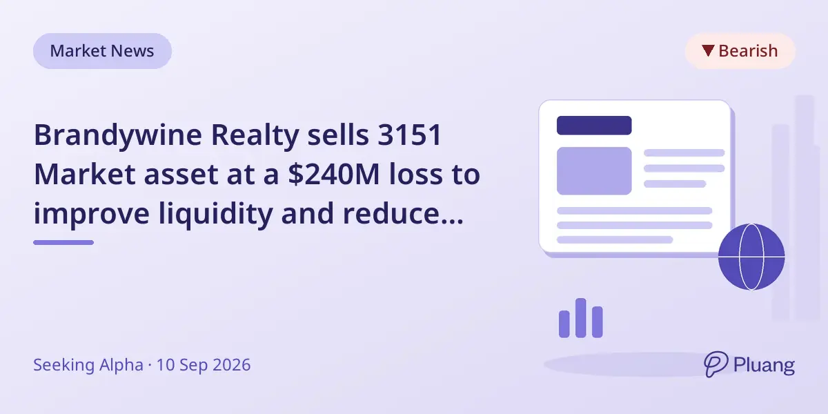 Brandywine Realty sells 3151 Market asset at a $240M loss to improve liquidity and reduce risk.
