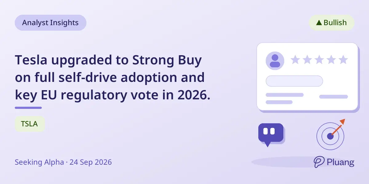 Tesla upgraded to Strong Buy on full self-drive adoption and key EU regulatory vote in 2026.