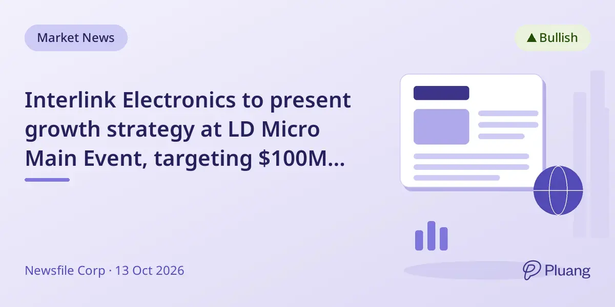Interlink Electronics to present growth strategy at LD Micro Main Event, targeting $100M revenue via acquisitions.