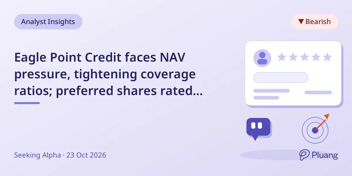 Eagle Point Credit faces NAV pressure, tightening coverage ratios; preferred shares rated 'hold' amid risks.