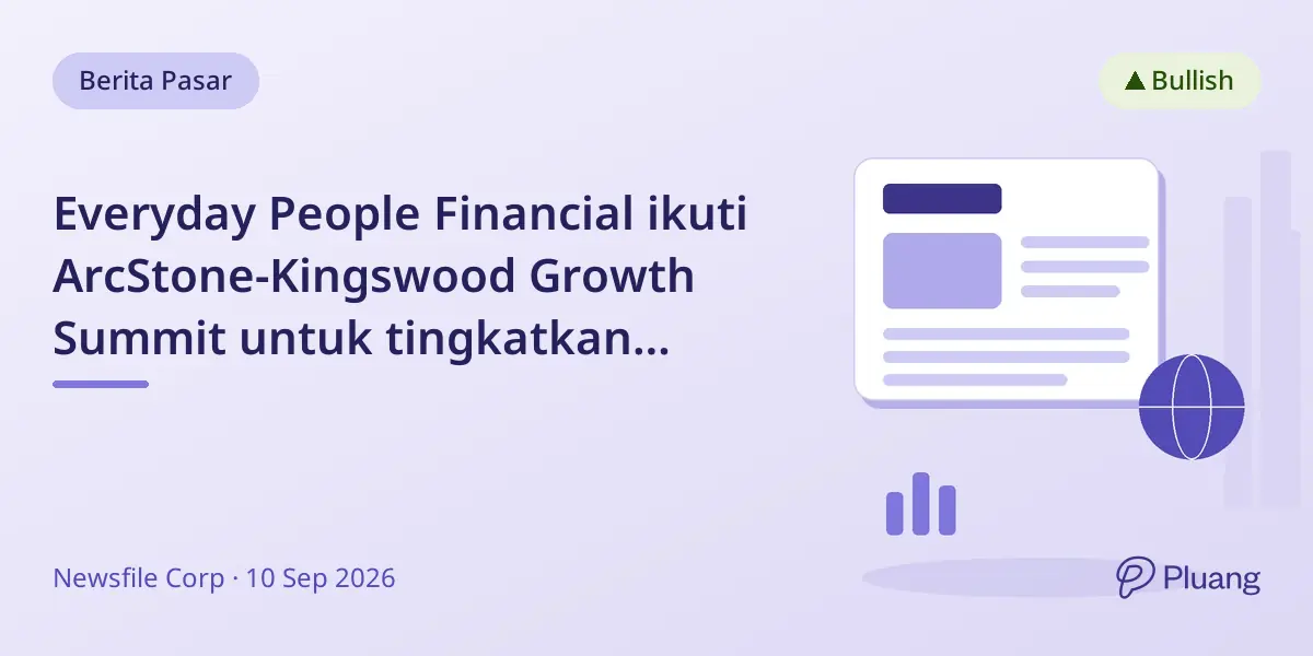 Everyday People Financial ikuti ArcStone-Kingswood Growth Summit untuk tingkatkan keterlibatan investor.