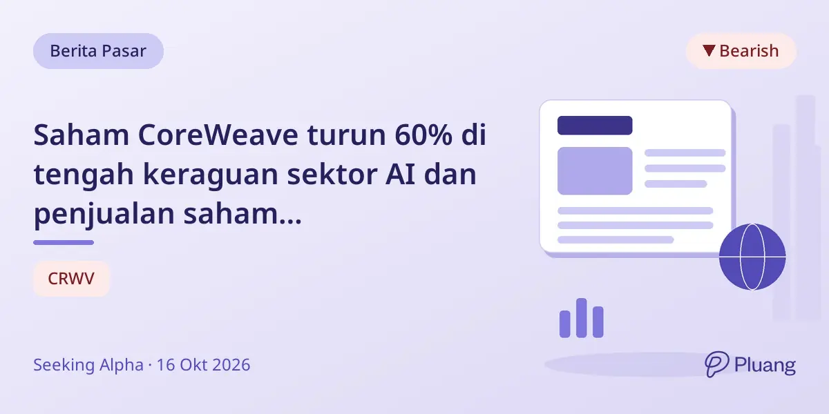 Saham CoreWeave turun 60% di tengah keraguan sektor AI dan penjualan saham semikonduktor