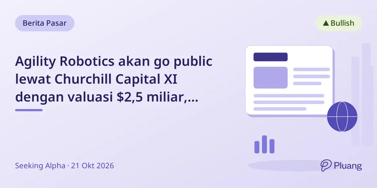Agility Robotics akan go public lewat Churchill Capital XI dengan valuasi $2,5 miliar, pionir robot humanoid AS.