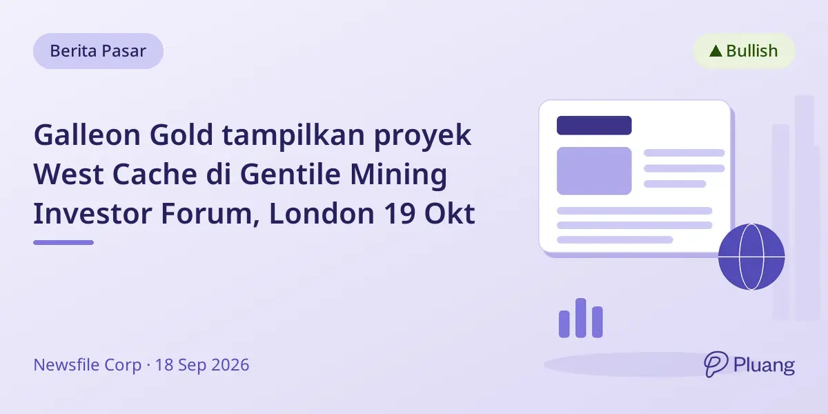 Galleon Gold tampilkan proyek West Cache di Gentile Mining Investor Forum, London 19 Okt