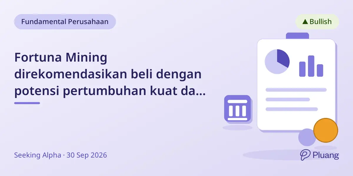 Fortuna Mining direkomendasikan beli dengan potensi pertumbuhan kuat dan produksi naik 60%.