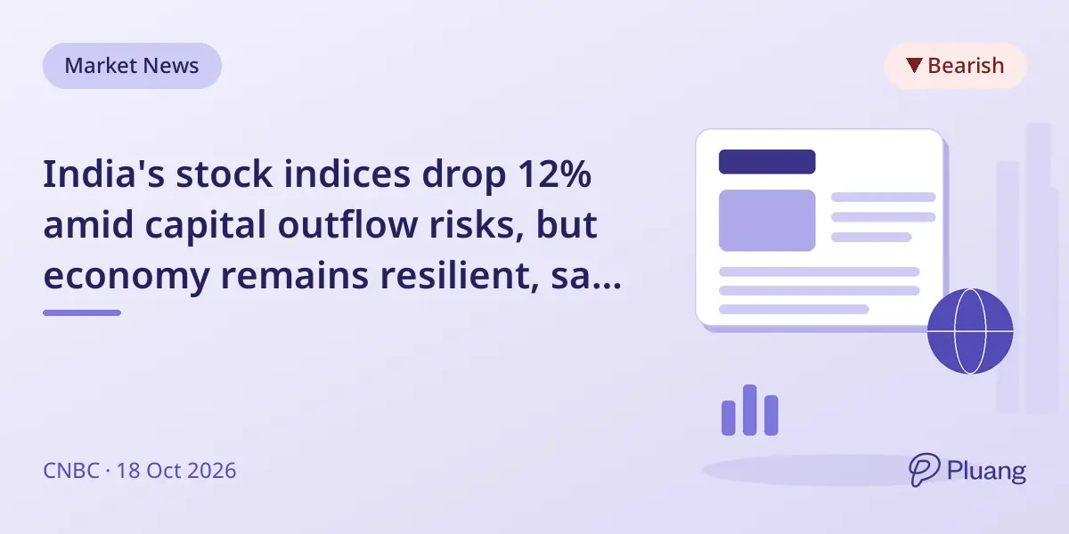 India's stock indices drop 12% amid capital outflow risks, but economy remains resilient, says Finance Minister.