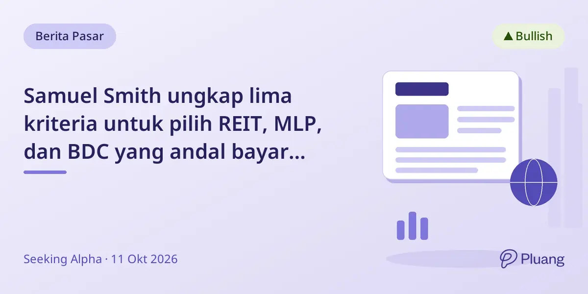 Samuel Smith ungkap lima kriteria untuk pilih REIT, MLP, dan BDC yang andal bayar dividen.
