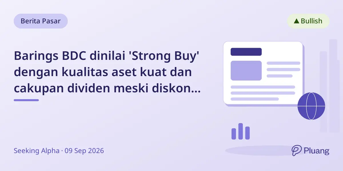 Barings BDC dinilai 'Strong Buy' dengan kualitas aset kuat dan cakupan dividen meski diskon NAV.