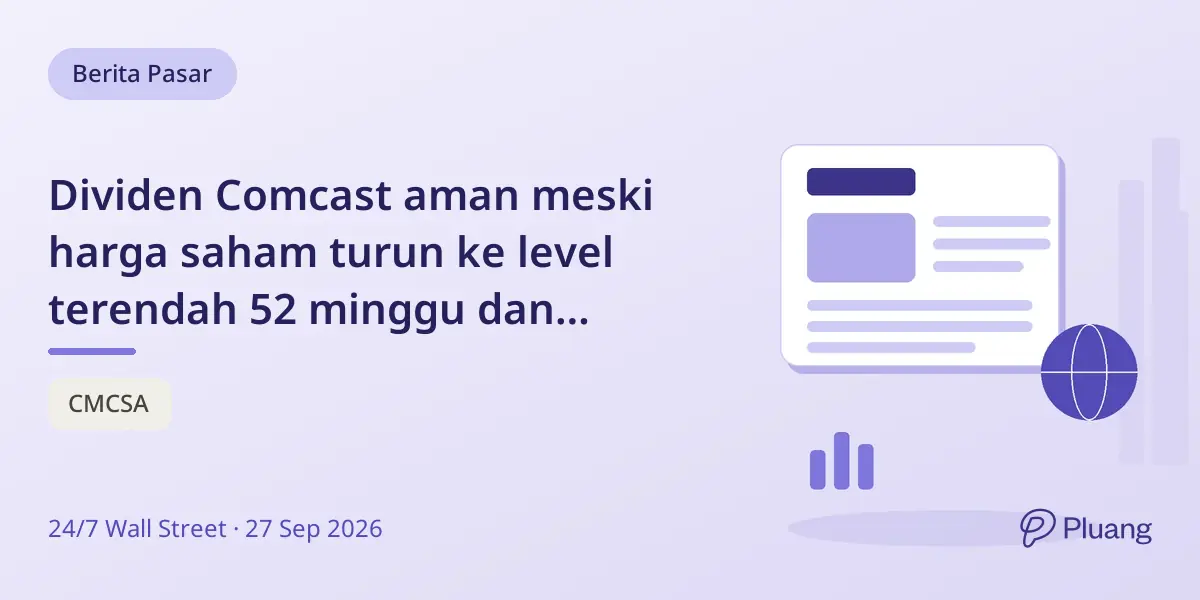 Dividen Comcast aman meski harga saham turun ke level terendah 52 minggu dan mendapat rating Jual.