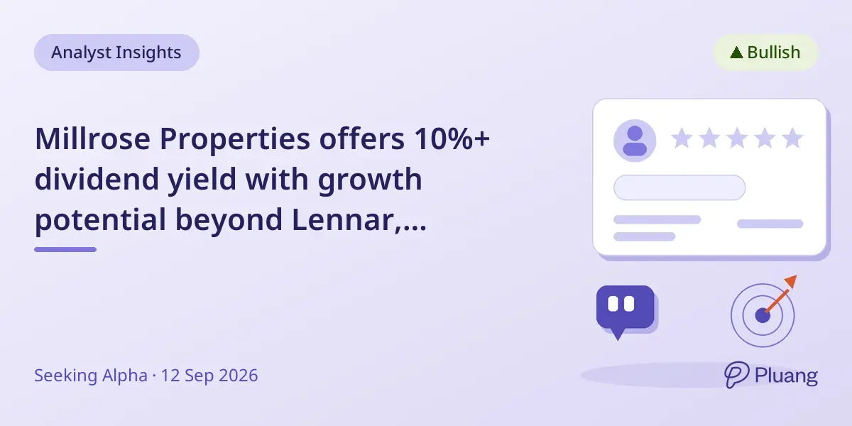 Millrose Properties offers 10%+ dividend yield with growth potential beyond Lennar, trading below book value.