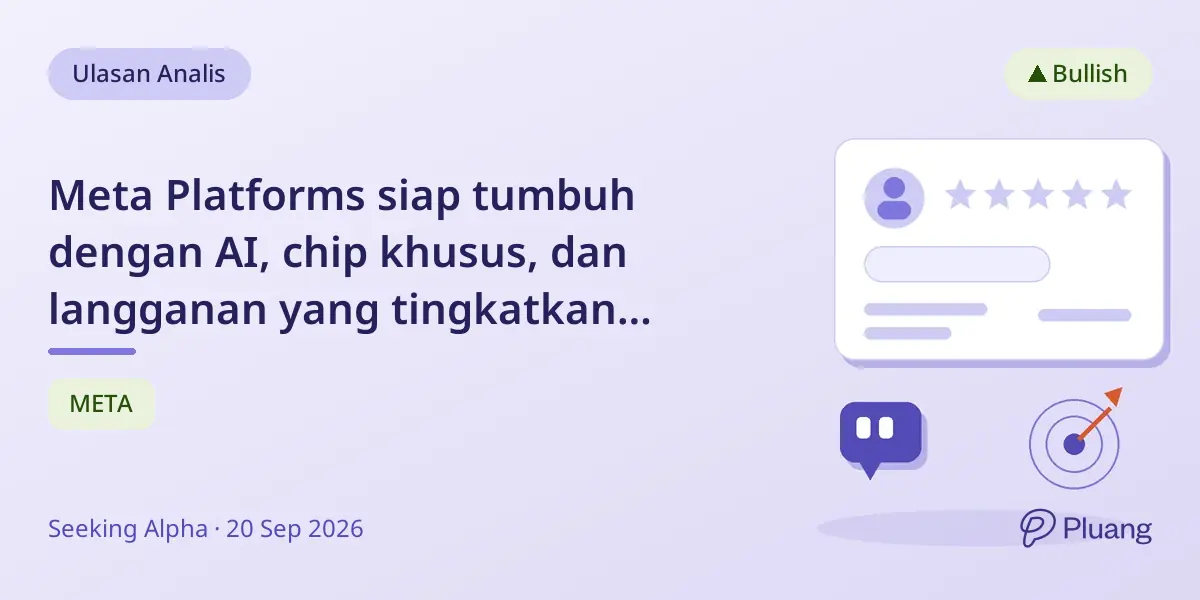 Meta Platforms siap tumbuh dengan AI, chip khusus, dan langganan yang tingkatkan pendapatan dan efisiensi.