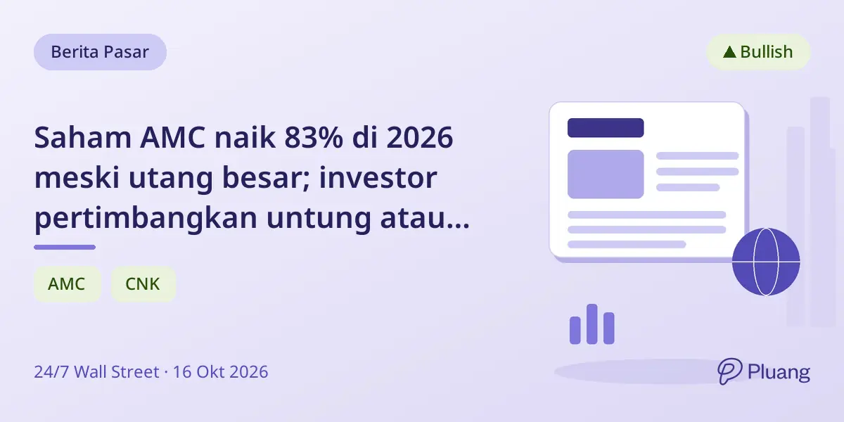Saham AMC naik 83% di 2026 meski utang besar; investor pertimbangkan untung atau tahan saham.