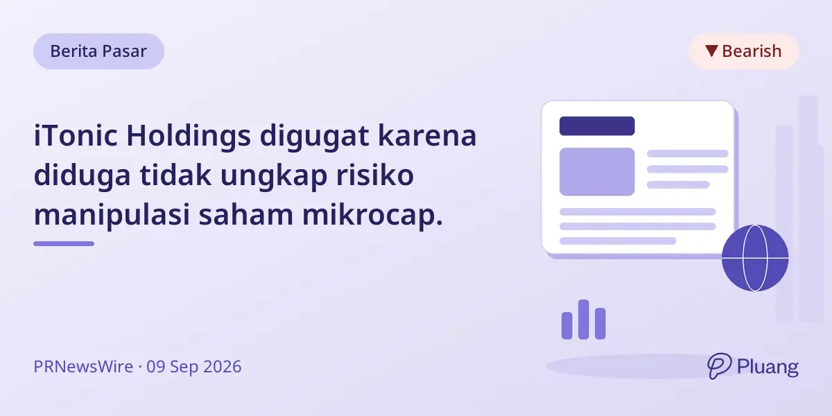 iTonic Holdings digugat karena diduga tidak ungkap risiko manipulasi saham mikrocap.