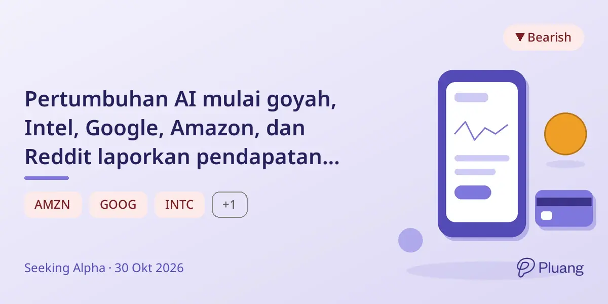 Pertumbuhan AI mulai goyah, Intel, Google, Amazon, dan Reddit laporkan pendapatan melambat dan biaya naik.