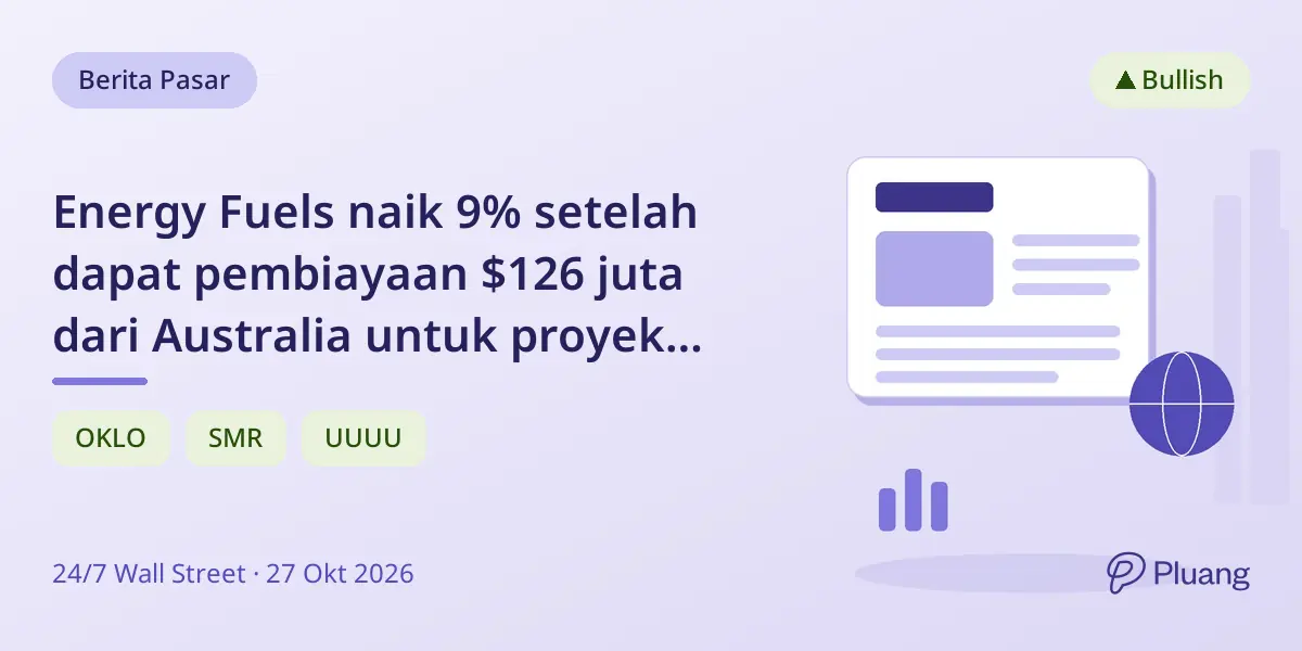Energy Fuels naik 9% setelah dapat pembiayaan $126 juta dari Australia untuk proyek rare earth.