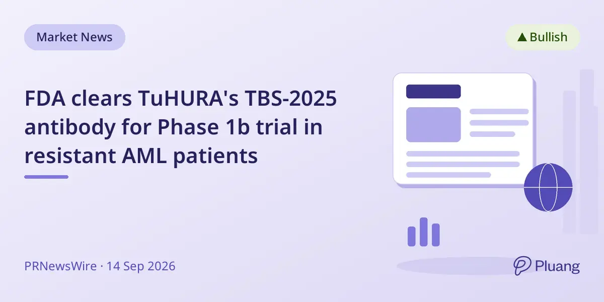 FDA clears TuHURA's TBS-2025 antibody for Phase 1b trial in resistant AML patients