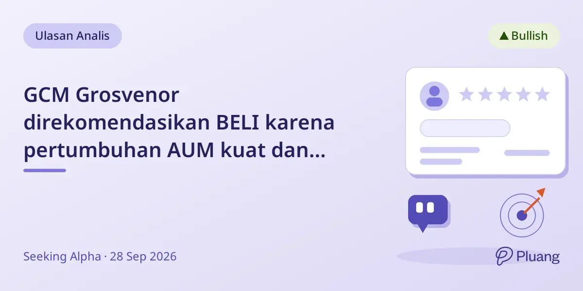 GCM Grosvenor direkomendasikan BELI karena pertumbuhan AUM kuat dan dividen naik.